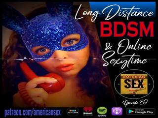 Cybersex & dlouho distance bondáž, nadvláda, sadismus, masochismu tools - americký x jmenovitý film podcast